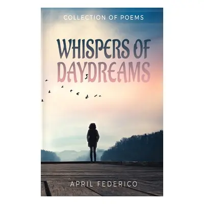 "Whispers Of Daydreams" - "" ("Federico April")