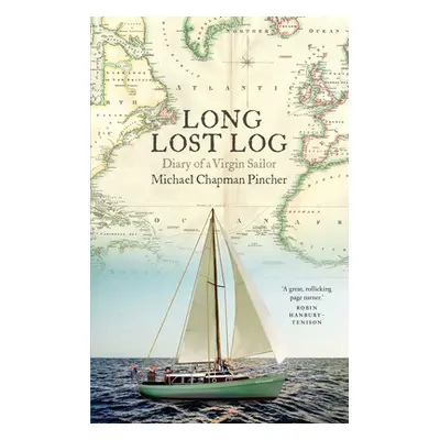 "The Long Lost Log: A Diary of a Virgin Sailor" - "" ("Pincher Michael Chapman")