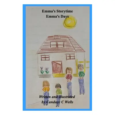 "Emma's Days: Emma's Storytime" - "" ("Wells Candace C.")