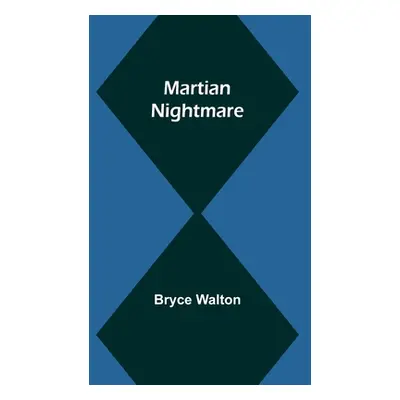 "Martian Nightmare" - "" ("Walton Bryce")