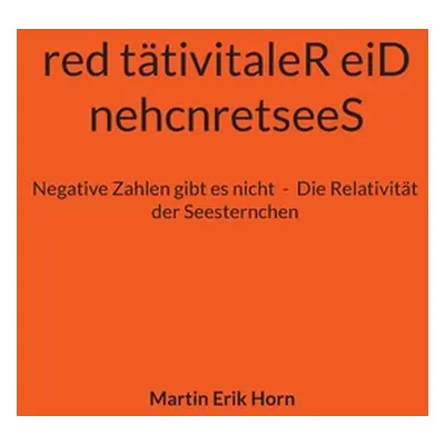 "nehcnretseeS red ttivitaleR eiD: Negative Zahlen gibt es nicht - Die Relativitt der Seesternche