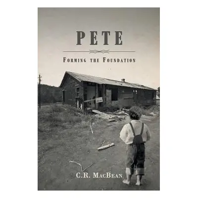 "Pete: Forming the Foundation" - "" ("Macbean C. R.")