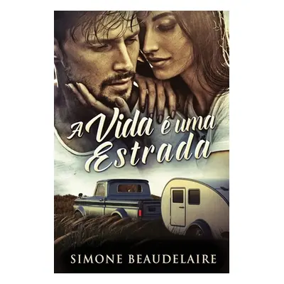 "A vida uma estrada" - "" ("Beaudelaire Simone")