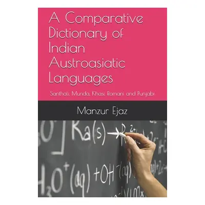 "A Comparative Dictionary of Indian Austroasiatic Languages: Santhali, Munda, Khasi, Romani and 