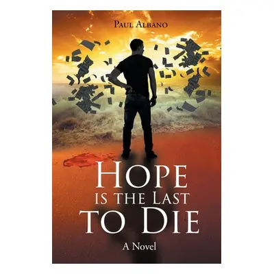 "Hope is the Last to Die" - "" ("Albano Paul")