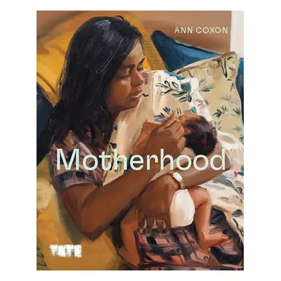 "Motherhood" - "" ("Coxon Ann")