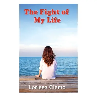 "The Fight of My Life" - "" ("Clemo Lorissa")