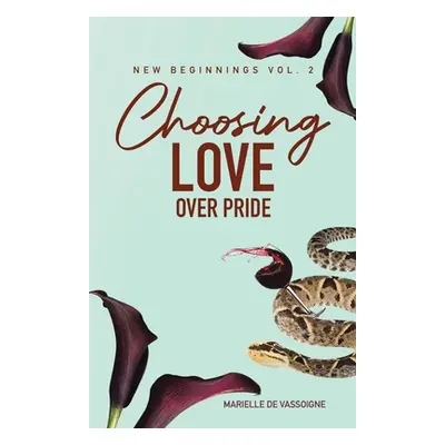 "Choosing Love Over Pride: The Sequel to New Beginning in Vancouver" - "" ("de Vassoigne Mariell