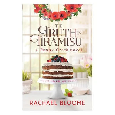 "The Truth in Tiramisu" - "" ("Bloome Rachael")