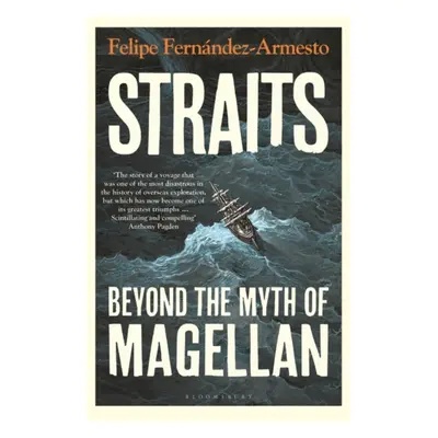 "Straits" - "Beyond the Myth of Magellan" ("Fernandez-Armesto Felipe (University of Notre Dame U