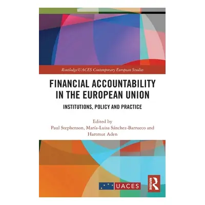 "Financial Accountability in the European Union: Institutions, Policy and Practice" - "" ("Steph