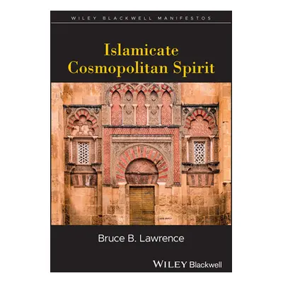 "Islamicate Cosmopolitan Spirit" - "" ("Lawrence Bruce B.")