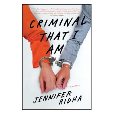 "Criminal That I Am: A Memoir" - "" ("Ridha Jennifer")