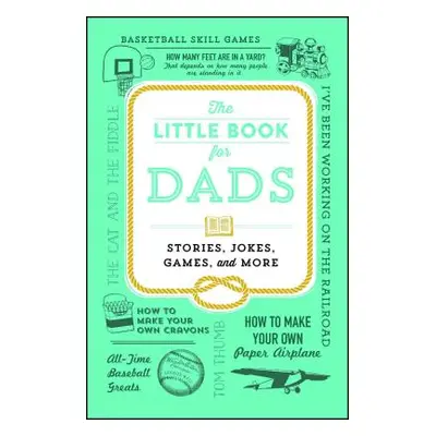 "The Little Book for Dads: Stories, Jokes, Games, and More" - "" ("Adams Media")