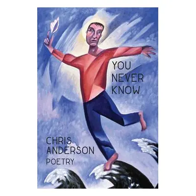 "You Never Know" - "" ("Anderson Chris")