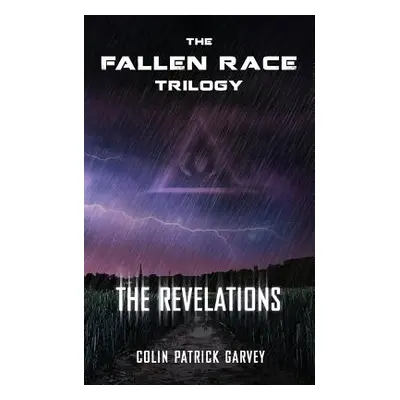 "Book II: The Revelations (The Fallen Race Trilogy)" - "" ("Garvey Colin Patrick")