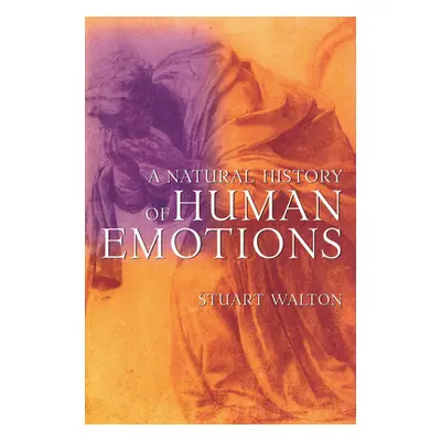 "A Natural History of Human Emotions" - "" ("Walton Stuart")