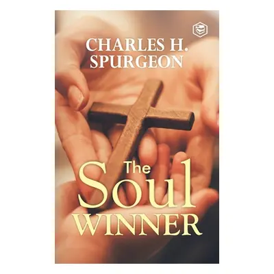 "The Soul Winner" - "" ("Spurgeon Charles Haddon")