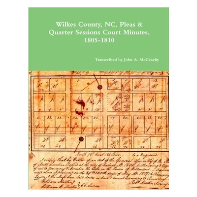 "Wilkes County, NC, P&Q Minutes, 1805-1810" - "" ("McGeachy John A.")