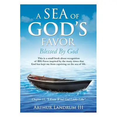 "A Sea of God's Favor" - "" ("Landrum Arthur III")