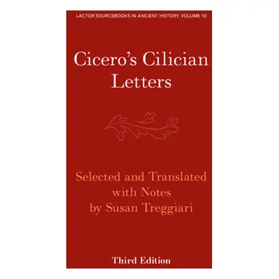 "Cicero's Cilician Letters" - "" ("Treggiari Susan")