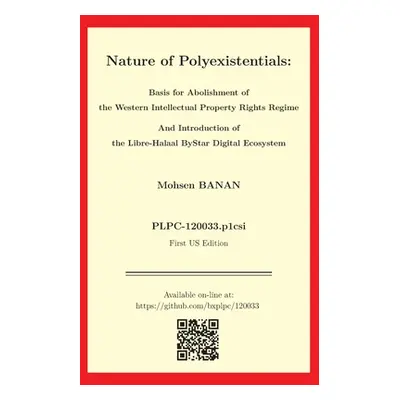 "Nature of Polyexistentials: Basis for Abolishment of the Western Intellectual Property Rights R