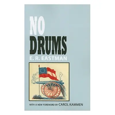 "No Drums: A Historical Novel" - "" ("Eastman E. R.")