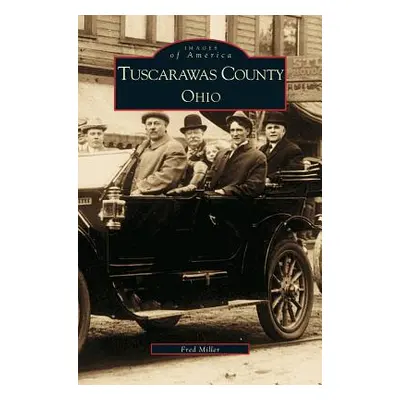 "Tuscarawas County, Ohio" - "" ("Miller Fred")