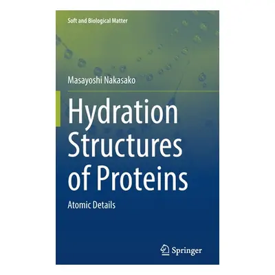 "Hydration Structures of Proteins: Atomic Details" - "" ("Nakasako Masayoshi")