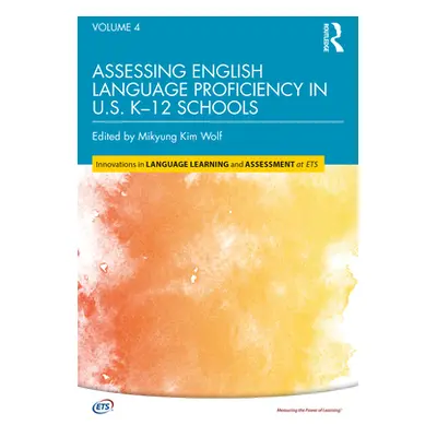 "Assessing English Language Proficiency in U.S. K-12 Schools" - "" ("Kim Wolf Mikyung")