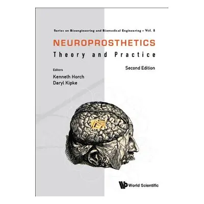 "Neuroprosthetics: Theory and Practice (Second Edition)" - "" ("Horch Kenneth W.")