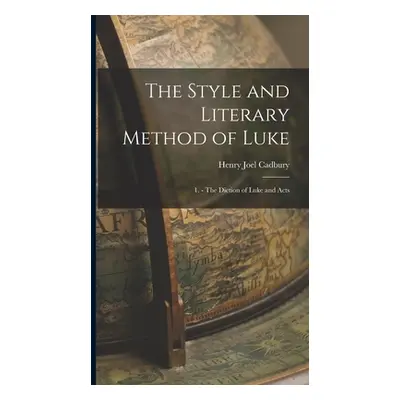 "The Style and Literary Method of Luke: 1. - The Diction of Luke and Acts" - "" ("Cadbury Henry 