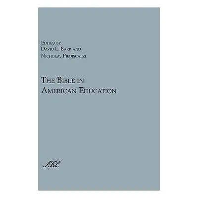 "The Bible in American Education: From Source Book to Textbook" - "" ("Barr David L.")