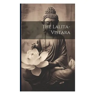 "The Lalita-vistara" - "" ("Anonymous")