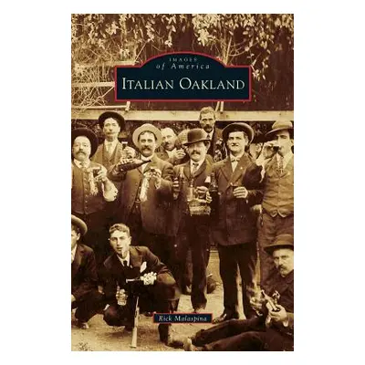 "Italian Oakland" - "" ("Malaspina Rick")