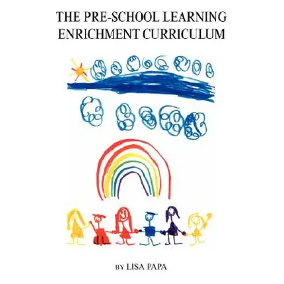 "The Pre-School Learning Enrichment Curriculum" - "" ("Papa Lisa")