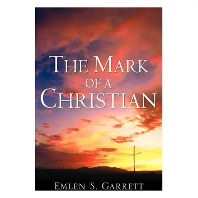 "The Mark of a Christian" - "" ("Garrett Emlen S.")