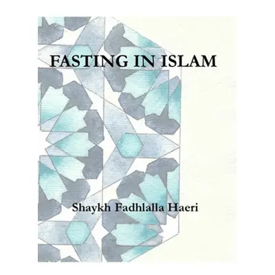 "Fasting in Islam" - "" ("Haeri Shaykh Fadhlalla")