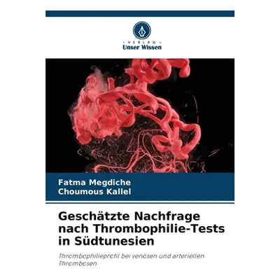 "Geschtzte Nachfrage nach Thrombophilie-Tests in Sdtunesien" - "" ("Megdiche Fatma")