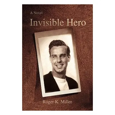 "Invisible Hero" - "" ("Miller Roger K.")