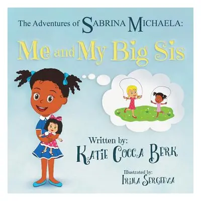 "The Adventures of Sabrina Michaela: Me and My Big Sis" - "" ("Berk Katie Cocca")