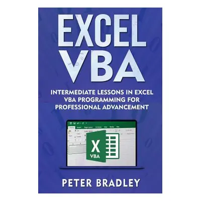 "Excel VBA: Intermediate Lessons in Excel VBA Programming for Professional Advancement" - "" ("B