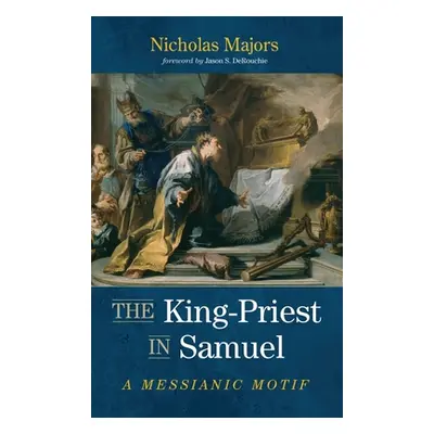 "The King-Priest in Samuel" - "" ("Majors Nicholas")