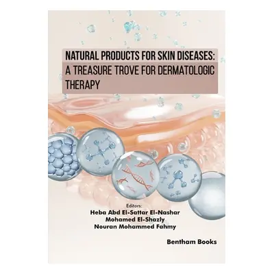 "Natural Products for Skin Diseases: A Treasure Trove for Dermatologic Therapy" - "" ("El-Shazly