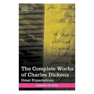 "The Complete Works of Charles Dickens (in 30 Volumes, Illustrated): Great Expectations" - "" ("