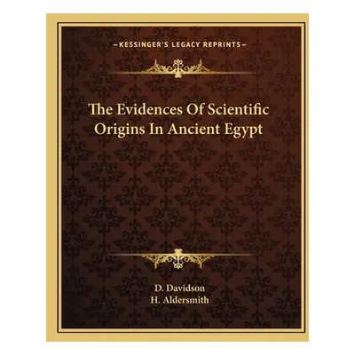 "The Evidences Of Scientific Origins In Ancient Egypt" - "" ("Davidson D.")