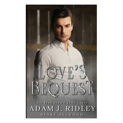 "Love's Bequest" - "" ("Ridley Adam J.")