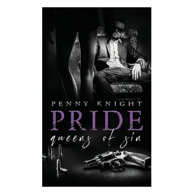 "Pride: An Arranged Mariage Mafia Romance" - "" ("Knight Penny")