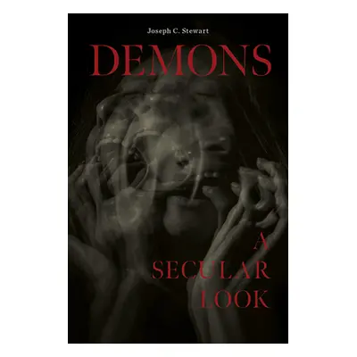 "Demons: A Secular Look" - "" ("Stewart Joseph C.")