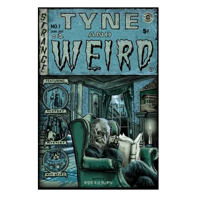 "Tyne and Weird" - "" ("Kilburn Rob")